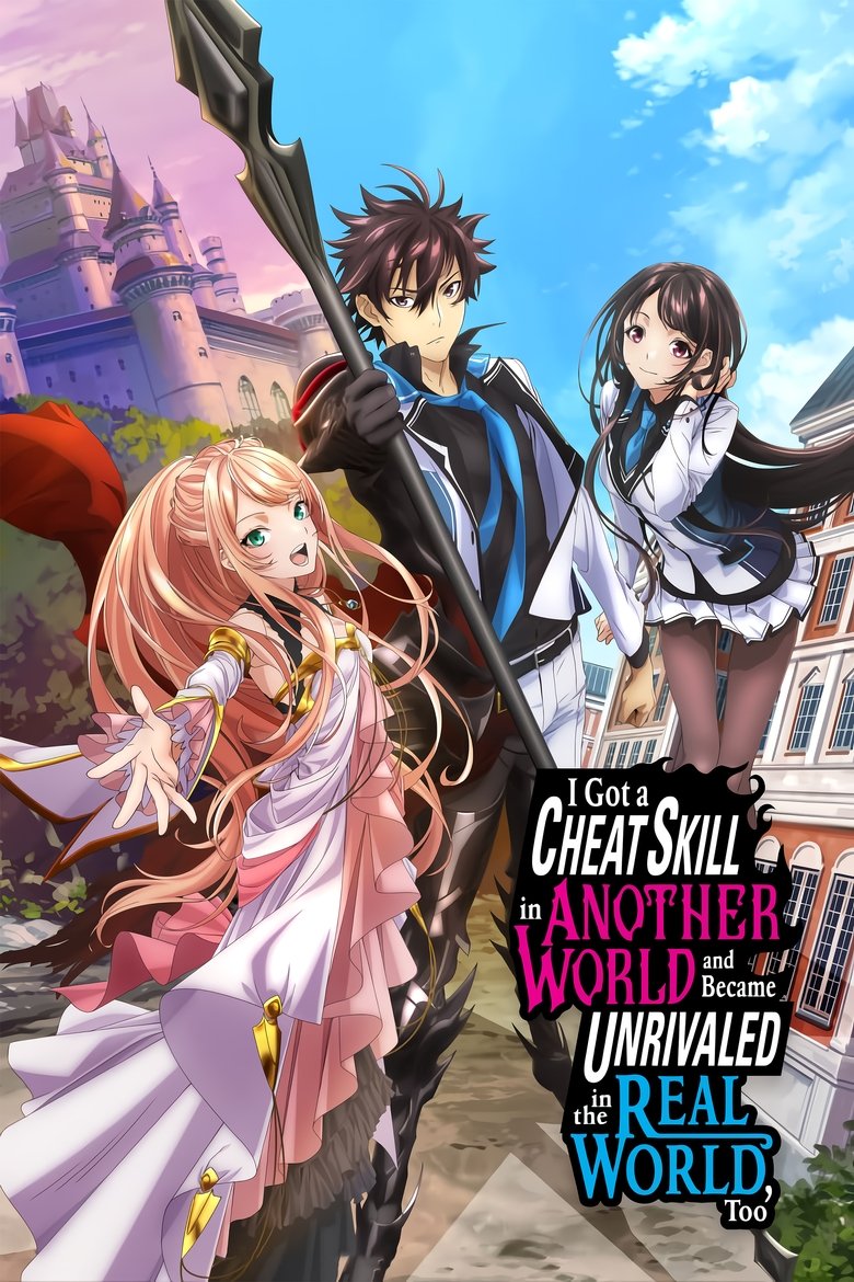 I Got a Cheat Skill in Another World and Became Unrivaled in the Real World, Too dizi izle